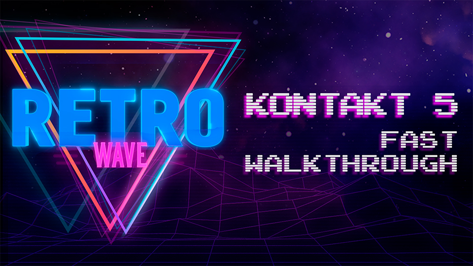 Retrowave KONTAKT fast walkthrough video